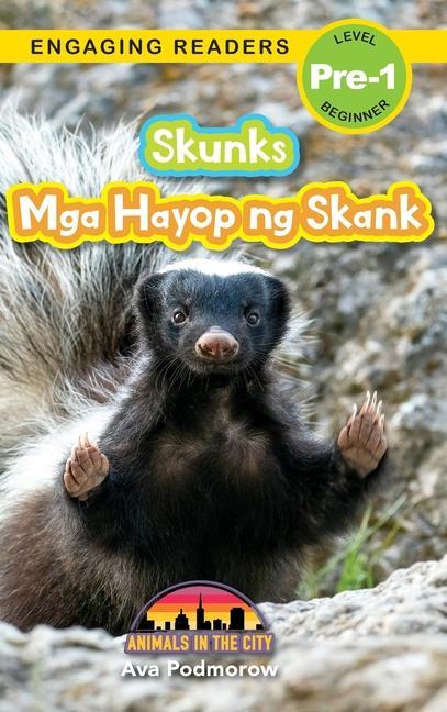 Kniha Skunks: Bilingual (English/Filipino) (Ingles/Filipino) Mga Hayop ng Skank - Animals in the City (Engaging Readers, Level Pre-1 Sarah Harvey