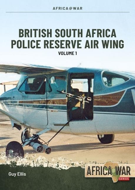 Книга British South Africa Police Reserve Air Wing Volume 1: 1967-1974 