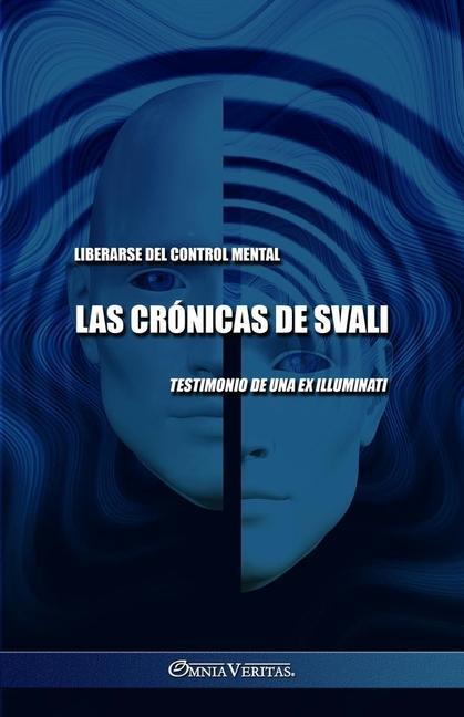 Libro Las crónicas de Svali - Liberarse del control mental: Testimonio de una ex illuminati 