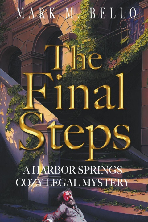 Knjiga The Final Steps Mark M. Bello