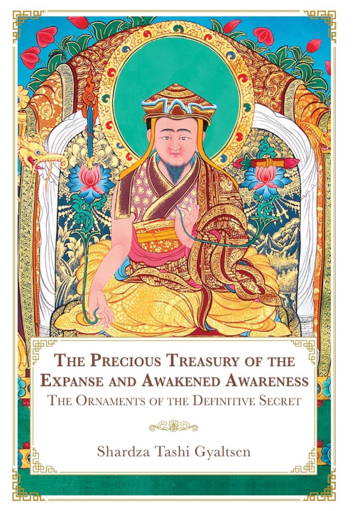 Carte The Precious Treasury of the Expanse and Awakened Awareness; The Ornaments of the Definitive Secret 