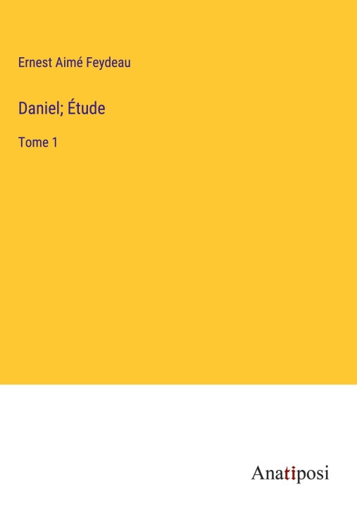 Knjiga Daniel; Étude Ernest Aimé Feydeau