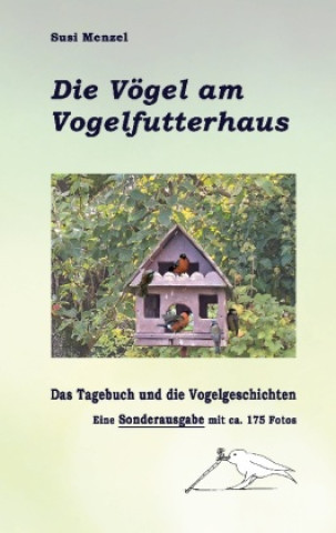 Knjiga Das Leben am Vogelfutterhaus - Die Sonderausgabe Susi Menzel
