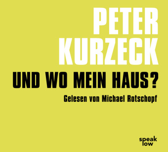 Audio Und wo mein Haus?, Audio-CD, MP3 Peter Kurzeck