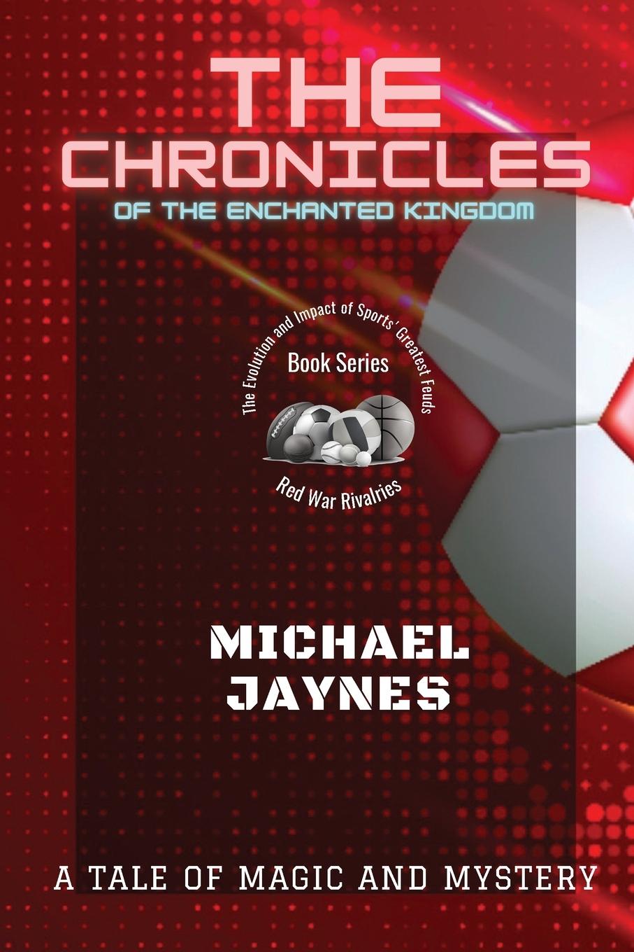 Knjiga The Chronicles of the Enchanted Kingdom Michael Jaynes