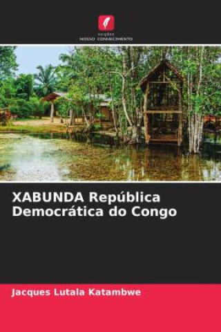 Knjiga XABUNDA República Democrática do Congo Jacques Lutala Katambwe