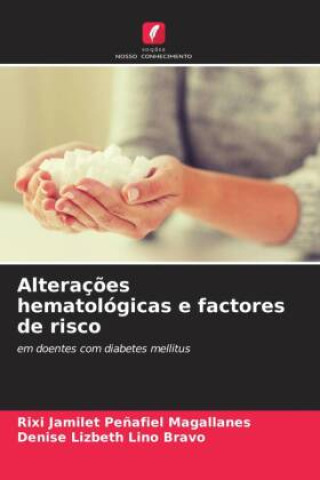 Knjiga Alteraç?es hematológicas e factores de risco Denise Lizbeth Lino Bravo