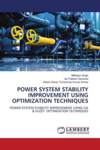 Knjiga POWER SYSTEM STABILITY IMPROVEMENT USING OPTIMIZATION TECHNIQUES Jai Prakash Dansena