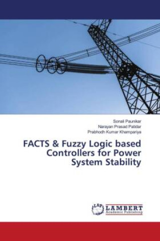 Book FACTS & Fuzzy Logic based Controllers for Power System Stability Narayan Prasad Patidar