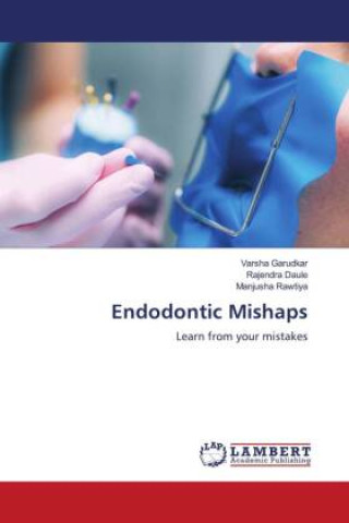 Knjiga Endodontic Mishaps Rajendra Daule