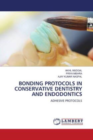 Kniha BONDING PROTOCOLS IN CONSERVATIVE DENTISTRY AND ENDODONTICS Priya Mishra