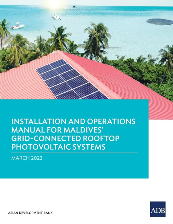 Kniha Installation and Operations Manual for Maldives' Grid-Connected Rooftop Photovoltaic Systems 