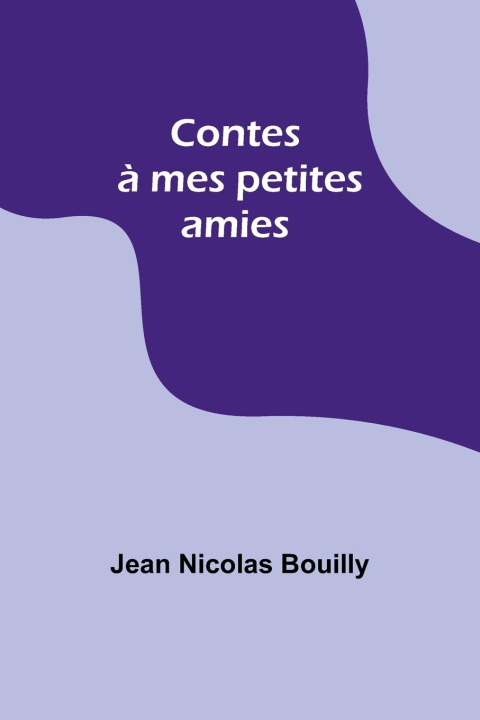 Boek Contes ? mes petites amies Jean Nicolas Bouilly