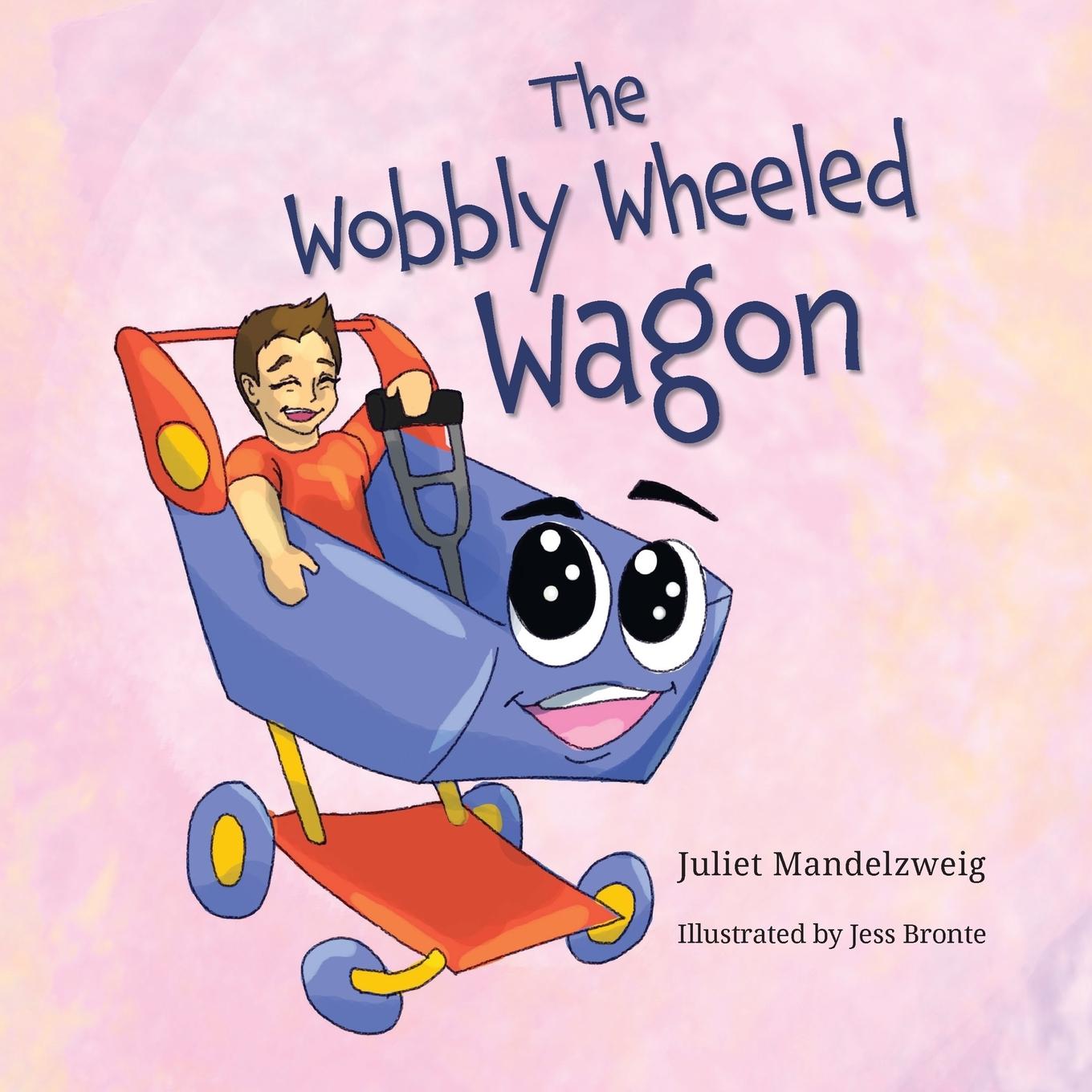 Knjiga The Wobbly Wheeled Wagon Juliet Mandelzweig