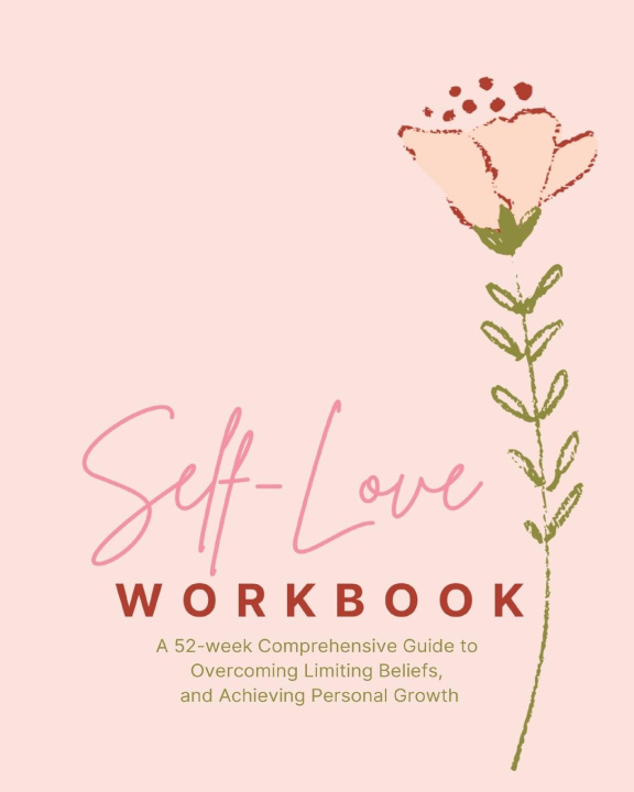 Kniha Self-Love Workbook - A 52 week Comprehensive Guide 