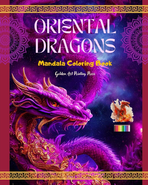 Buch Oriental Dragons | Mandala Coloring Book | Mindfulness, Creative and Anti-Stress Dragon Scenes for All Ages 