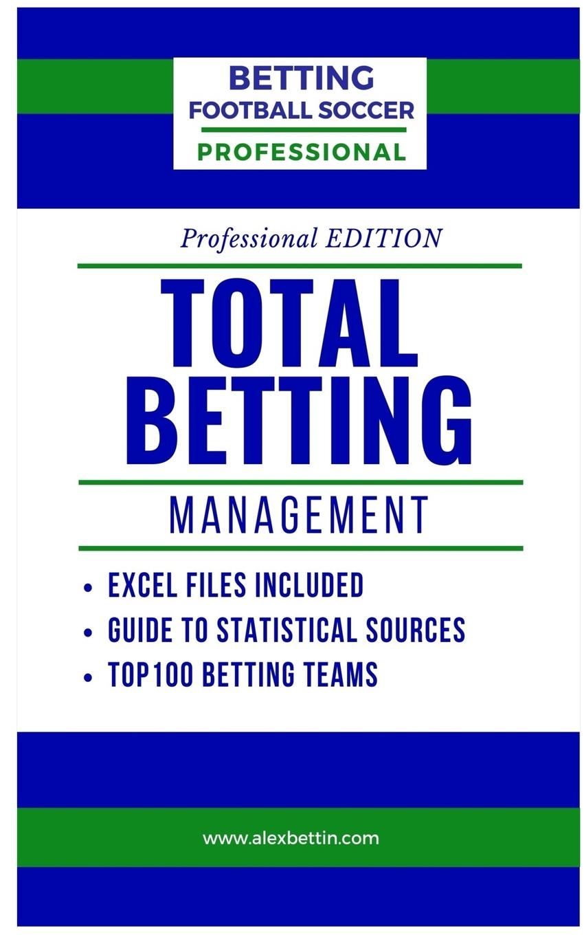 Könyv Betting Football Soccer Professional-TOTAL BETTING MANAGEMENT 