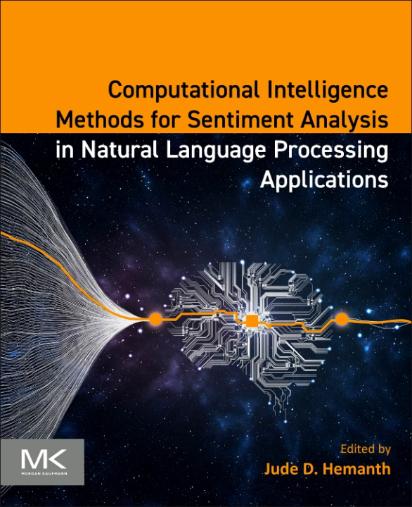Knjiga Computational Intelligence Methods for Sentiment Analysis in Natural Language Processing Applications D. Jude Hemanth
