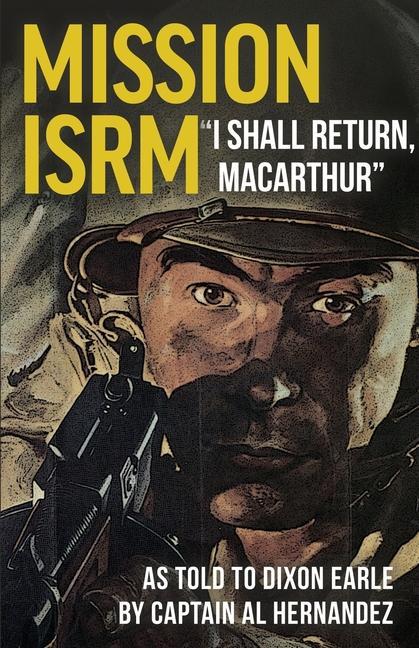 Kniha Mission ISRM "I Shall Return, MacArthur" Dixon Earle