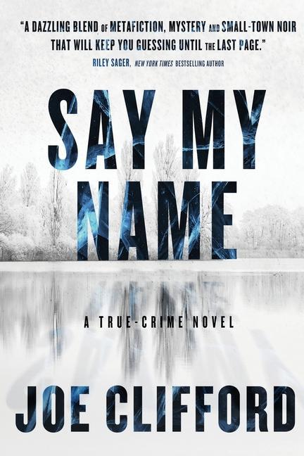 Kniha Say My Name: A True-Crime Novel Joe Clifford