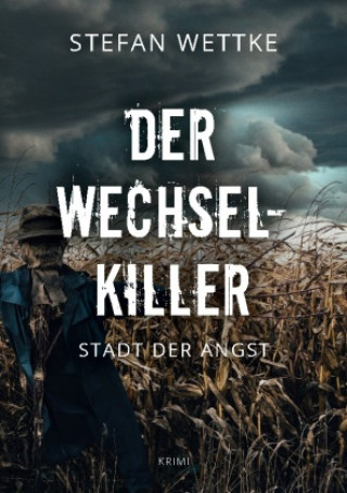 Kniha Der Wechsel-Killer Stefan Wettke