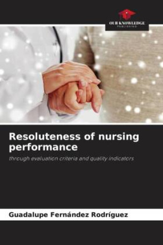 Könyv Resoluteness of nursing performance 