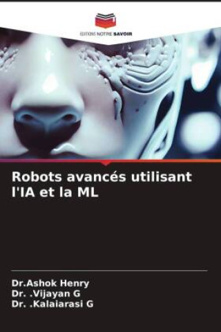 Knjiga Robots avancés utilisant l'IA et la ML . Vijayan G