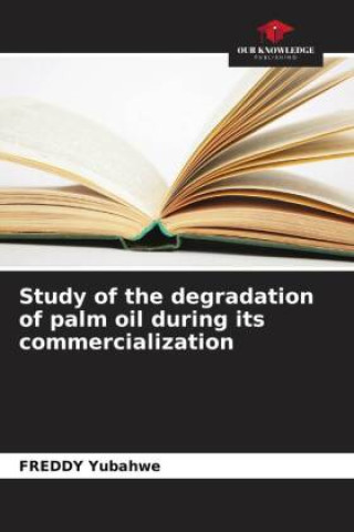 Książka Study of the degradation of palm oil during its commercialization 