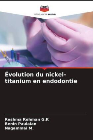 Buch Évolution du nickel-titanium en endodontie Benin Paulaian