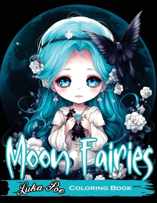 Книга Moon Fairies Coloring Book: Magical Moon Fairies: Enchanting Coloring Pages for Kids and Adults - Perfect for Relaxation and Creativity 