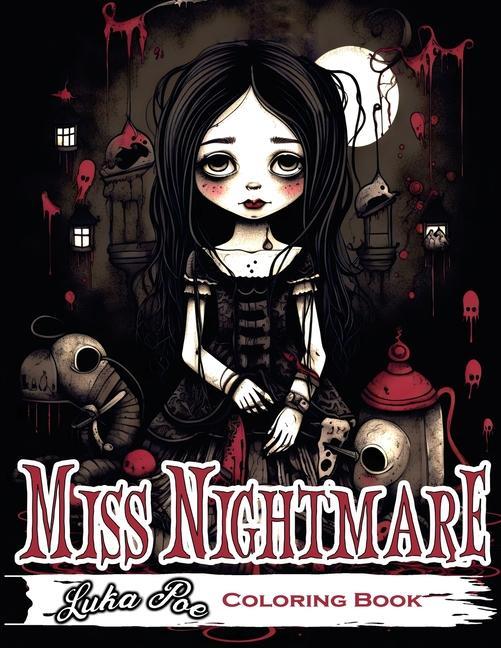Книга Miss Nightmare Coloring Book: Get Ready to Explore a World of Terror with Miss Nightmare Coloring Book - Perfect for Halloween 