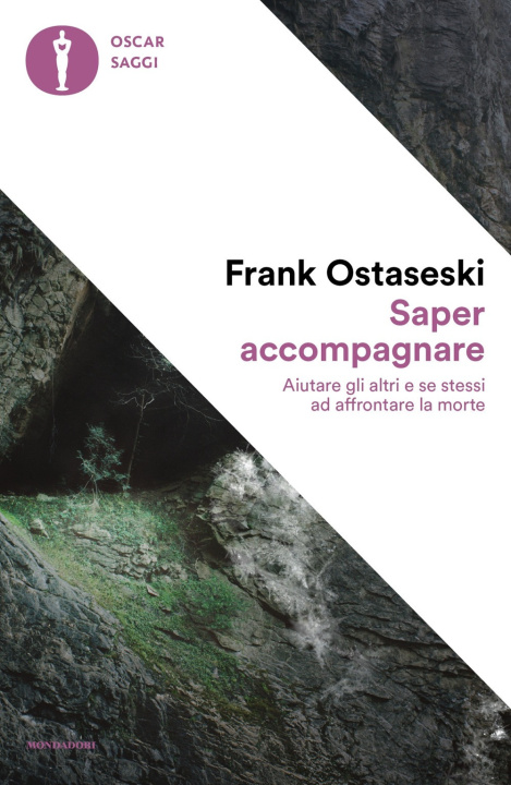 Kniha Saper accompagnare. Aiutare gli altri e se stessi ad affrontare la morte Frank Ostaseski