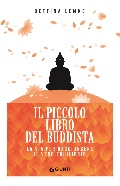 Kniha piccolo libro del buddista. La via per raggiungere il vero equilibrio Bettina Lemke