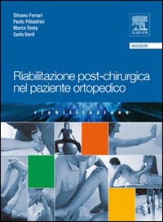 Book Riabilitazione post-chirurgica nel paziente ortopedico Silvano Ferrari