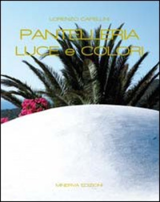 Kniha Pantelleria. Luce e colori Lorenzo Capellini