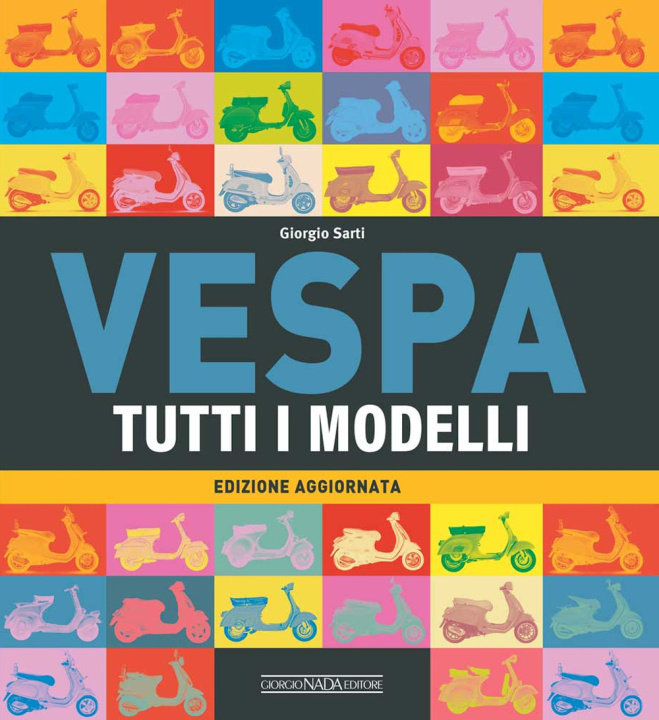 Книга Vespa. Tutti i modelli Giorgio Sarti