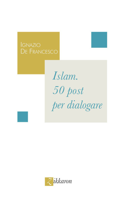 Carte Islam. 50 post per dialogare Ignazio De Francesco
