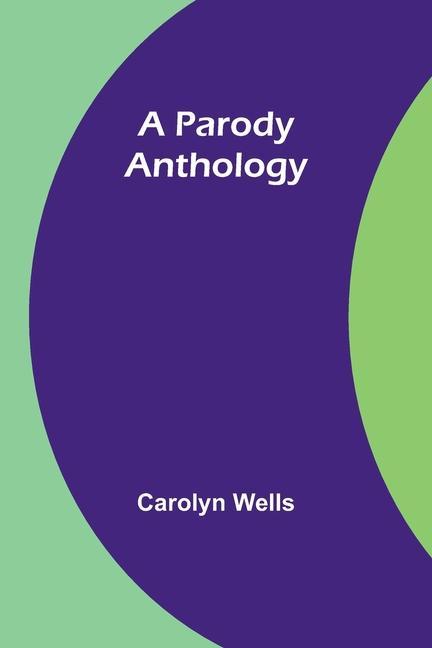 Knjiga A Parody Anthology Carolyn Wells
