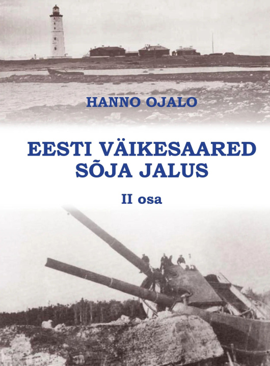 Kniha Eesti väikesaared sõja jalus ii osa Hanno Ojalo