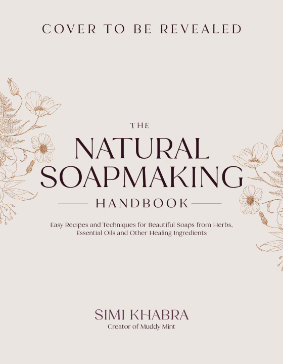 Libro The Natural Soapmaking Handbook: Easy Recipes and Techniques for Beautiful Soaps from Herbs, Essential Oils and Other Healing Ingredients 