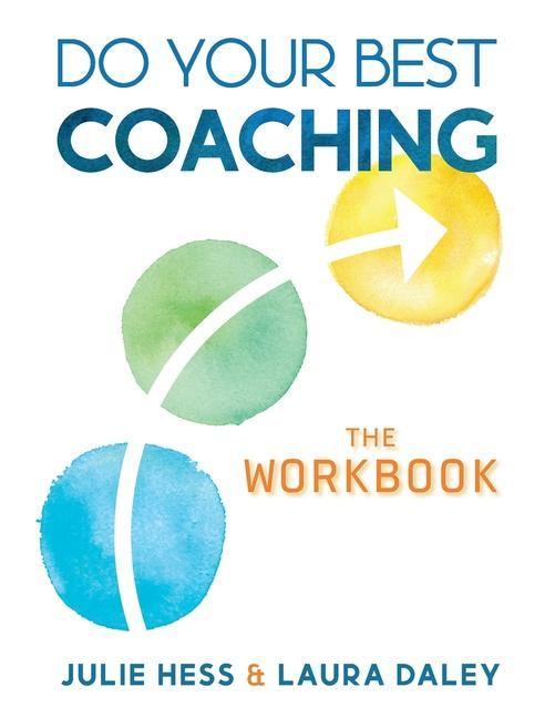 Könyv Do Your Best Coaching: The Workbook Julie Hess