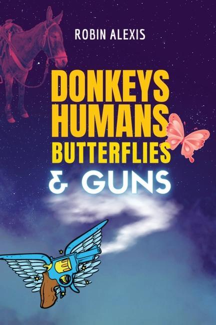 Könyv Donkeys, Humans, Butterflies, and Guns Cj Obray