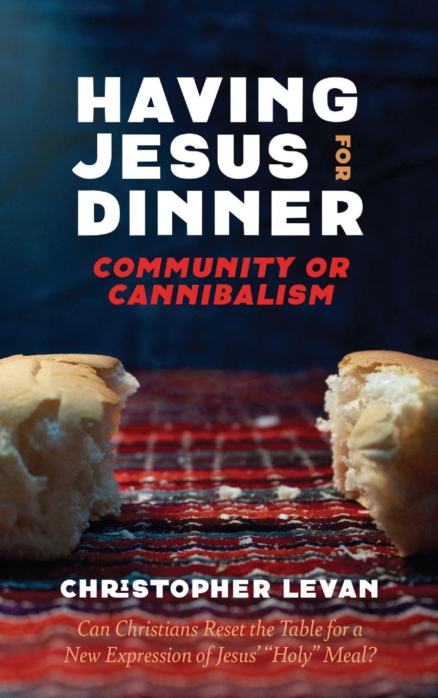 Kniha Having Jesus for Dinner Christopher Levan