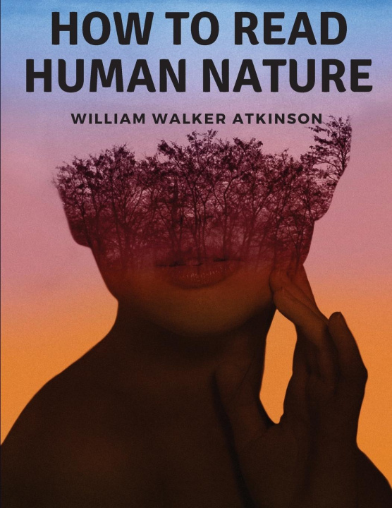 Knjiga How to Read Human Nature William Walker Atkinson