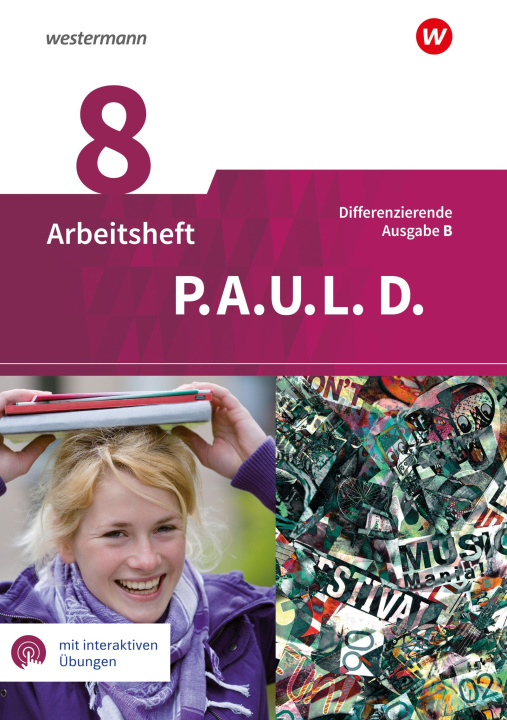 Buch P.A.U.L. D. (Paul) 8. Arbeitsheft mit interaktiven Übungen. Differenzierende Ausgabe für Realschulen und Gemeinschaftsschulen. Baden-Württemberg Katharine Pappas