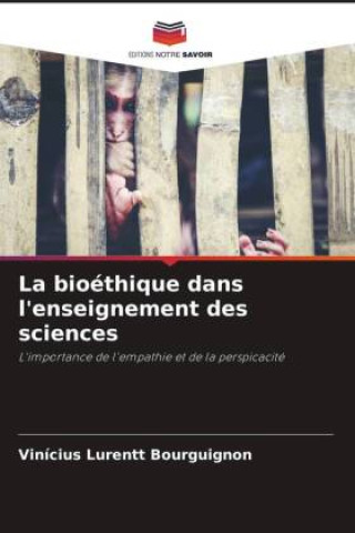Buch La bioéthique dans l'enseignement des sciences Vinícius Lurentt Bourguignon