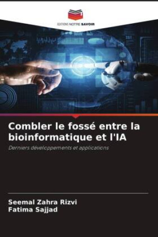 Kniha Combler le fossé entre la bioinformatique et l'IA Fatima Sajjad