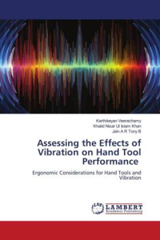 Knjiga Assessing the Effects of Vibration on Hand Tool Performance Khalid Nisar Ul Islam Khan