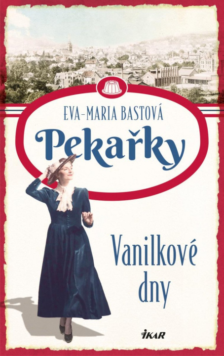 Kniha PEKAŘKY. Vanilkové dny Eva-Maria Bastová
