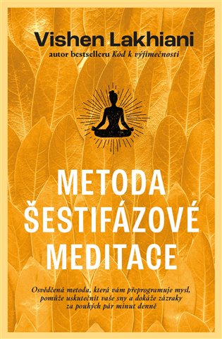 Kniha Metoda šestifázové meditace Vishen Lakhiani
